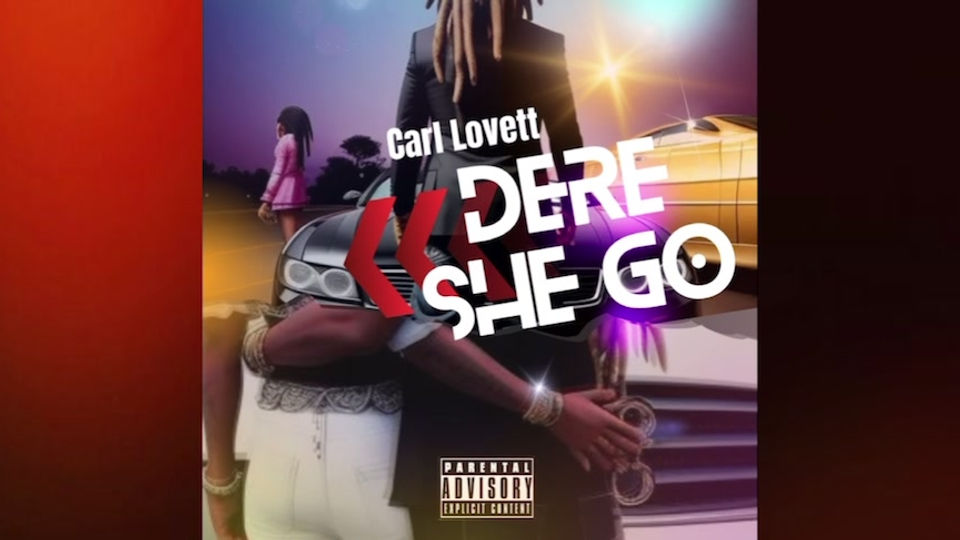 Dere She Go - Song by Carl Lovett